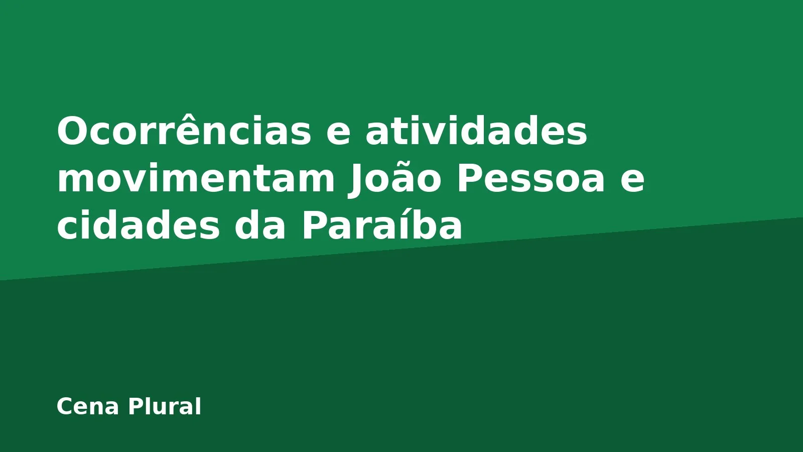 Ocorrências e atividades movimentam João Pessoa e cidades da Paraíba