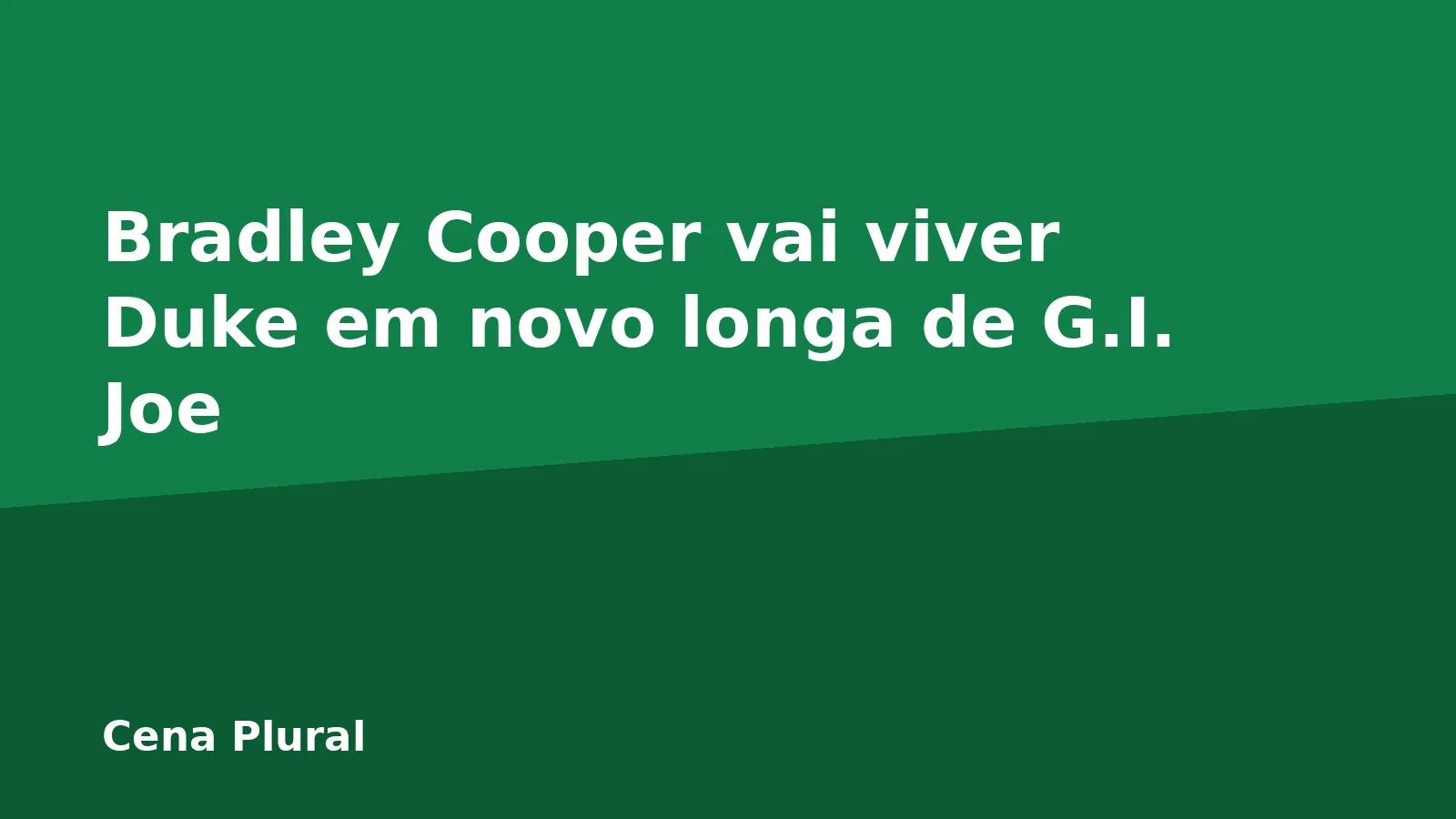 Bradley Cooper vai viver Duke em novo longa de G.I. Joe