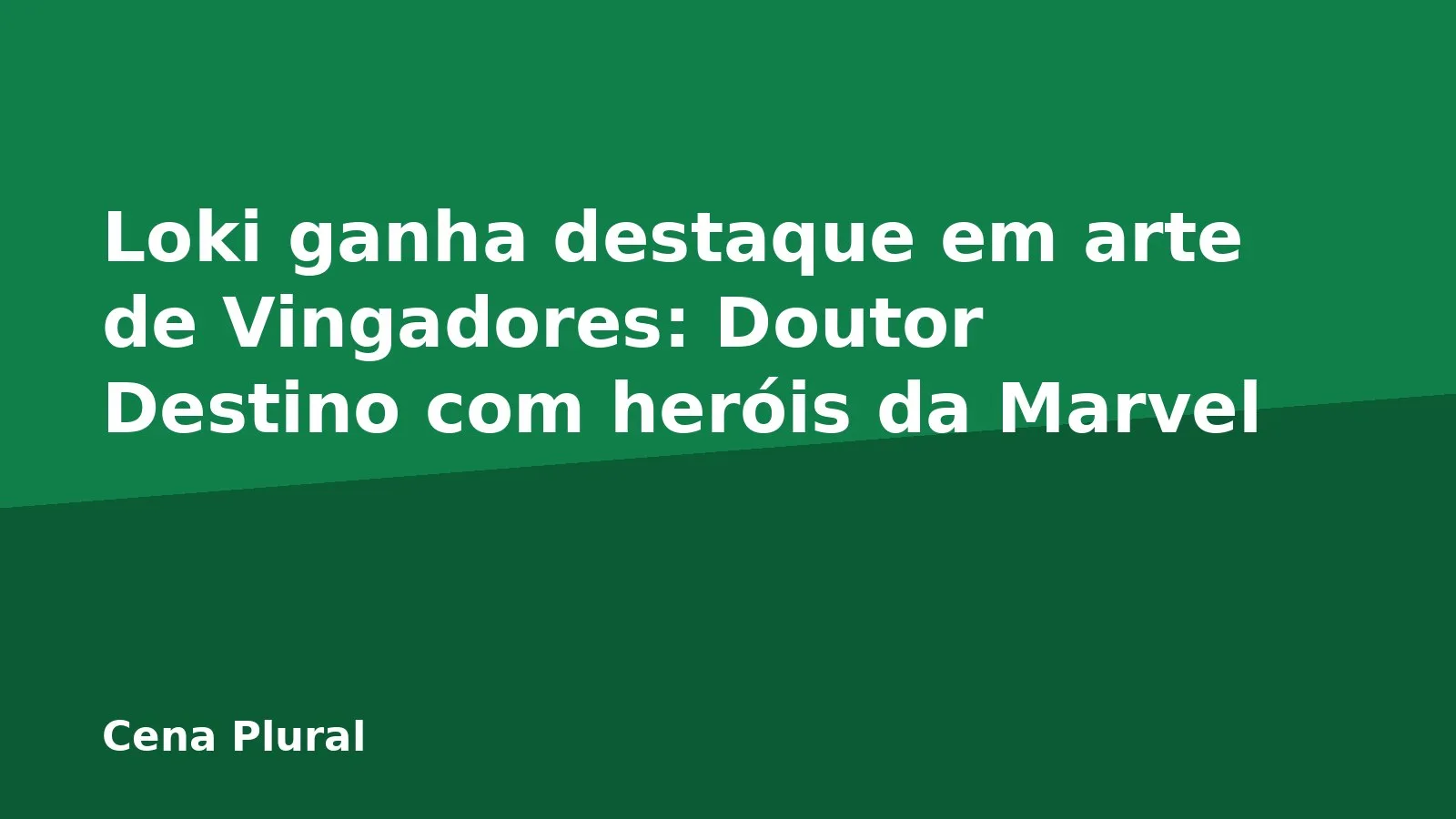 Loki ganha destaque em arte de Vingadores: Doutor Destino com heróis da Marvel