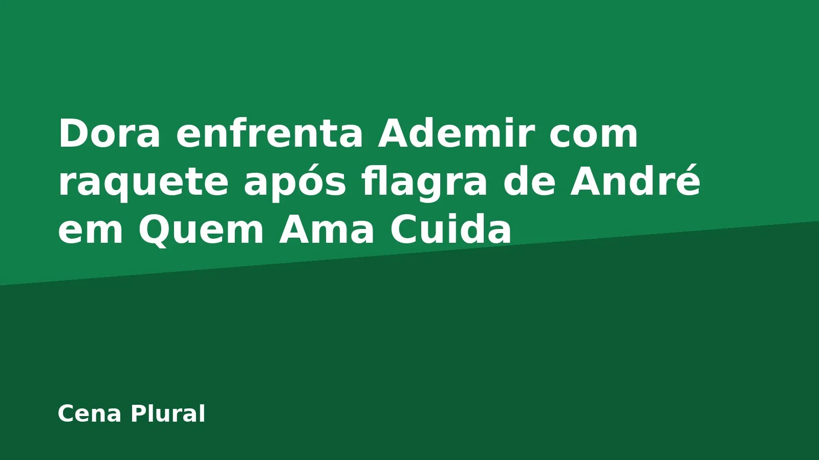 Dora enfrenta Ademir com raquete após flagra de André em Quem Ama Cuida