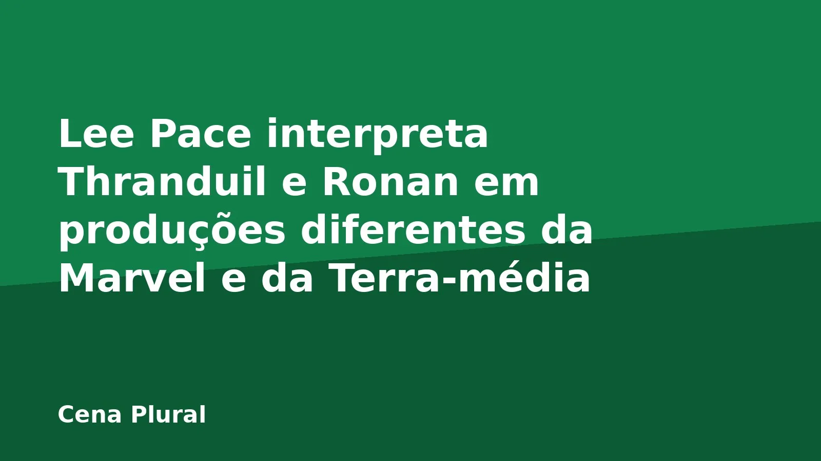 Lee Pace interpreta Thranduil e Ronan em produções diferentes da Marvel e da Terra-média