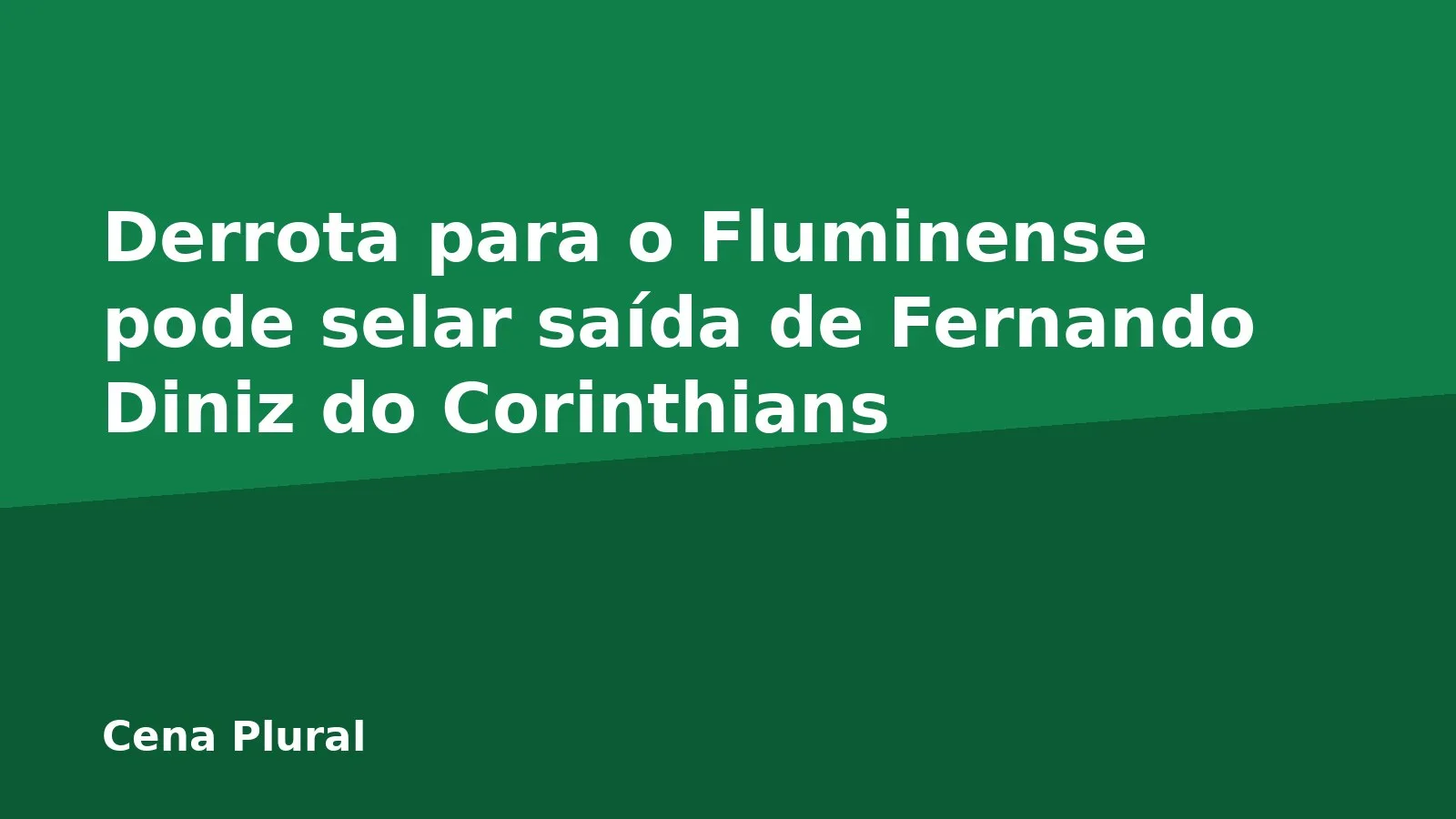 Derrota para o Fluminense pode selar saída de Fernando Diniz do Corinthians