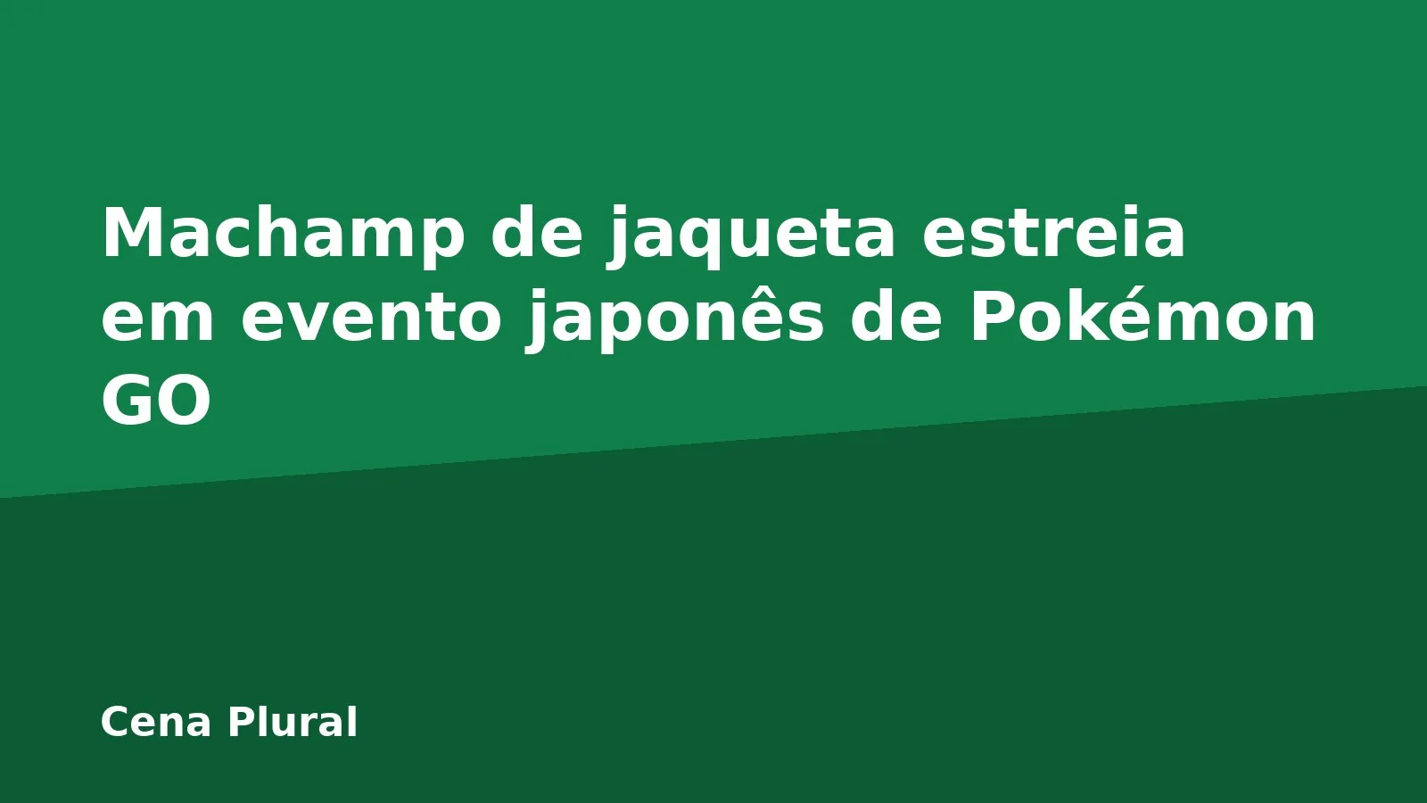 Machamp de jaqueta estreia em evento japonês de Pokémon GO