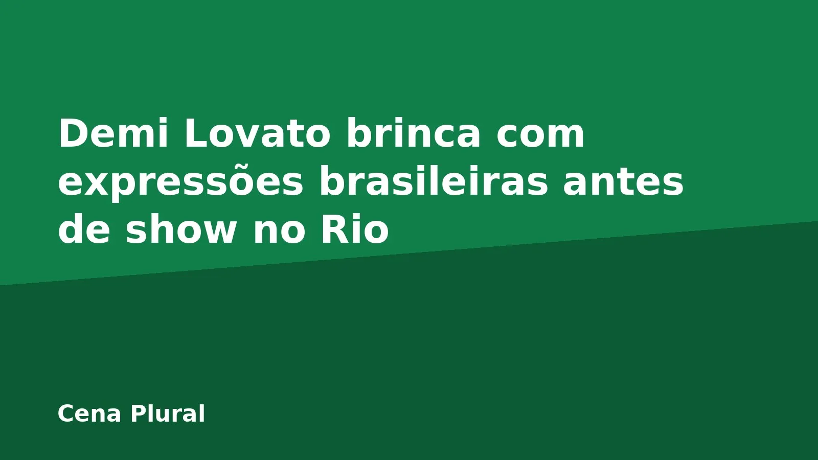 Demi Lovato brinca com expressões brasileiras antes de show no Rio