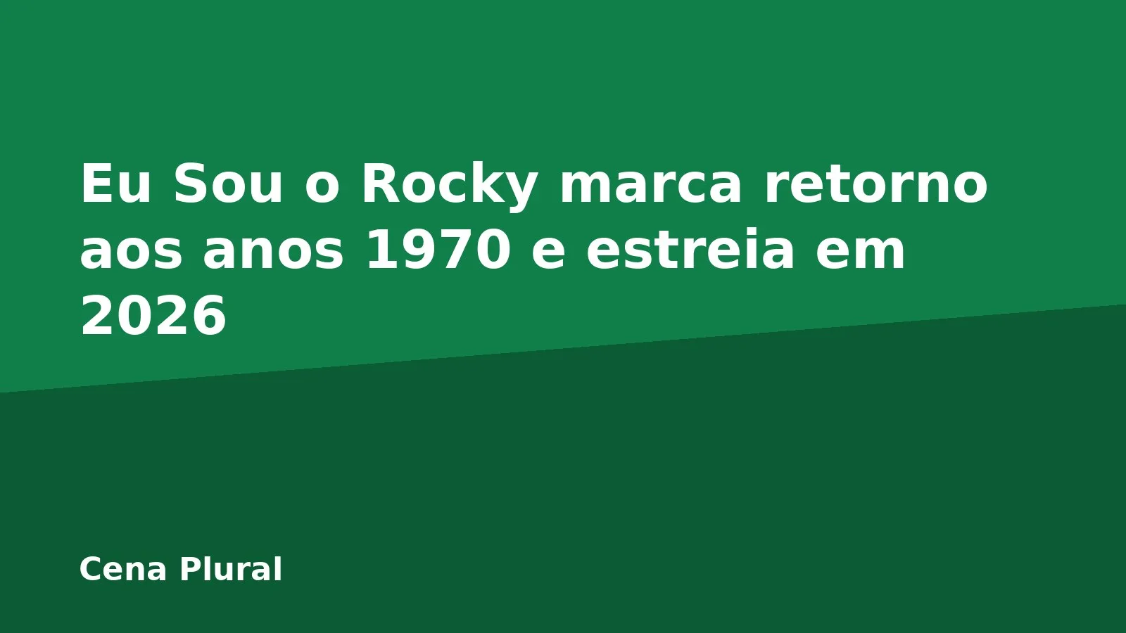 Eu Sou o Rocky marca retorno aos anos 1970 e estreia em 2026