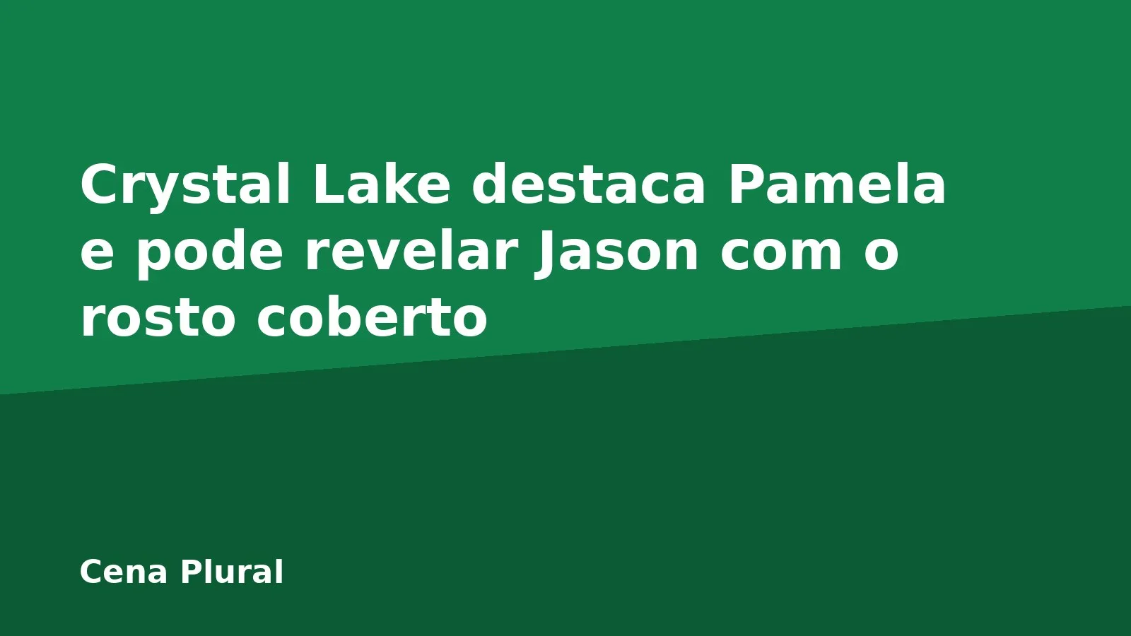 Crystal Lake destaca Pamela e pode revelar Jason com o rosto coberto