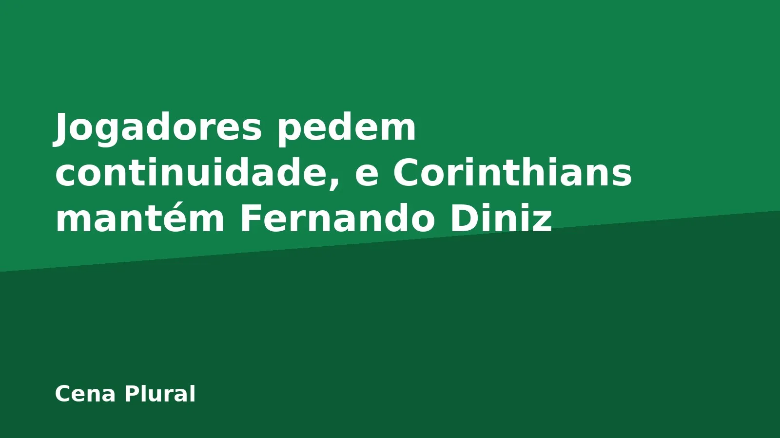 Jogadores pedem continuidade, e Corinthians mantém Fernando Diniz
